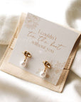 Couldn't Tie The Knot Without You Pearled Earrings for Bridal Party